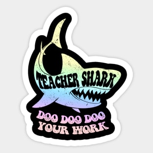 Teacher Shark Doo Doo Doo Your Work Sticker